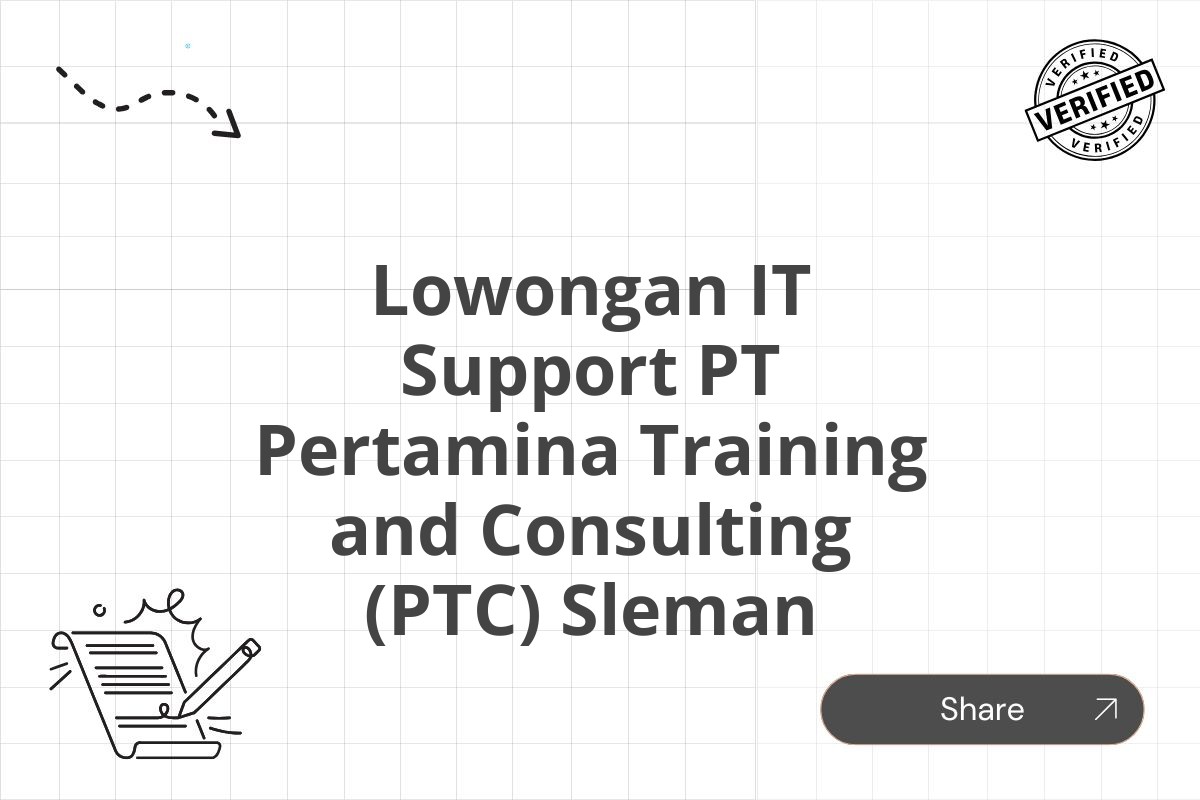 Lowongan IT Support PT Pertamina Training and Consulting (PTC) Sleman