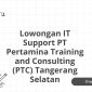 Lowongan IT Support PT Pertamina Training and Consulting (PTC) Tangerang Selatan
