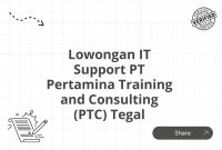 Lowongan IT Support PT Pertamina Training and Consulting (PTC) Tegal