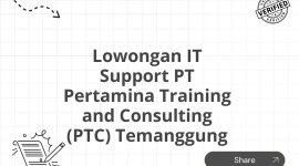 Lowongan IT Support PT Pertamina Training and Consulting (PTC) Temanggung