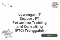 Lowongan IT Support PT Pertamina Training and Consulting (PTC) Trenggalek
