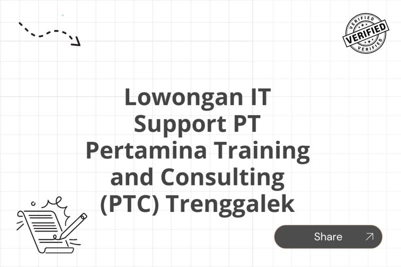Lowongan IT Support PT Pertamina Training and Consulting (PTC) Trenggalek