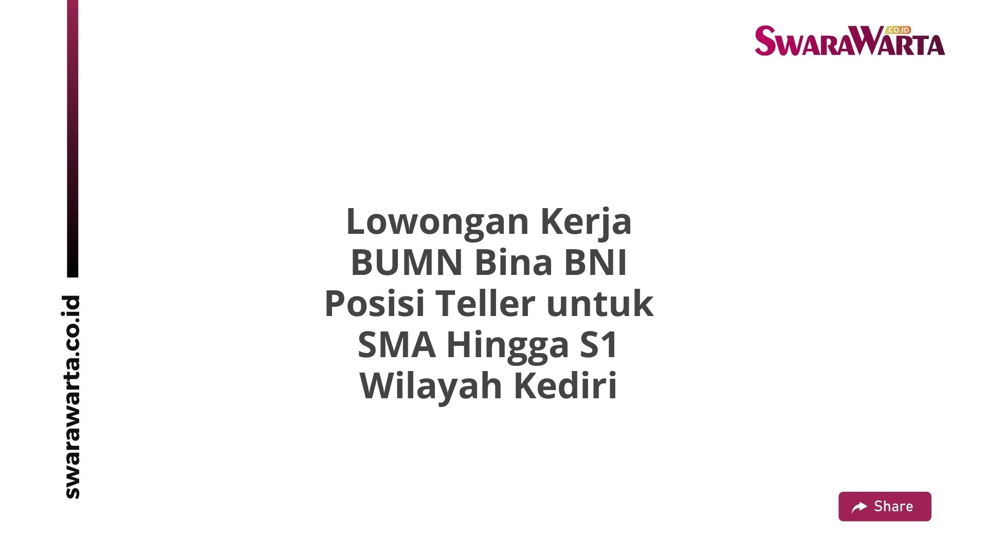 Lowongan Kerja BUMN Bina BNI Posisi Teller untuk SMA Hingga S1 Wilayah Kediri