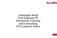 Lowongan Kerja Civil Engineer PT Pertamina Training and Consulting (PTC) Jakarta Utara