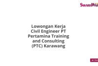 Lowongan Kerja Civil Engineer PT Pertamina Training and Consulting (PTC) Karawang