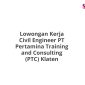 Lowongan Kerja Civil Engineer PT Pertamina Training and Consulting (PTC) Klaten