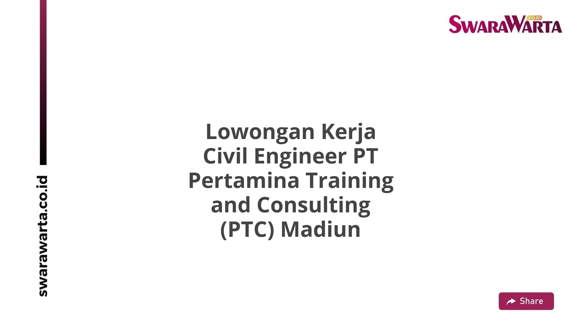 Lowongan Kerja Civil Engineer PT Pertamina Training and Consulting (PTC) Madiun