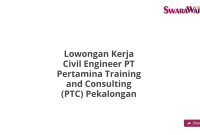 Lowongan Kerja Civil Engineer PT Pertamina Training and Consulting (PTC) Pekalongan