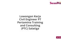 Lowongan Kerja Civil Engineer PT Pertamina Training and Consulting (PTC) Salatiga