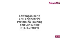 Lowongan Kerja Civil Engineer PT Pertamina Training and Consulting (PTC) Surabaya
