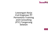 Lowongan Kerja Civil Engineer PT Pertamina Training and Consulting (PTC) Tangerang Selatan