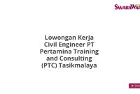 Lowongan Kerja Civil Engineer PT Pertamina Training and Consulting (PTC) Tasikmalaya