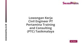 Lowongan Kerja Civil Engineer PT Pertamina Training and Consulting (PTC) Tasikmalaya