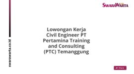 Lowongan Kerja Civil Engineer PT Pertamina Training and Consulting (PTC) Temanggung