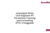 Lowongan Kerja Civil Engineer PT Pertamina Training and Consulting (PTC) Trenggalek