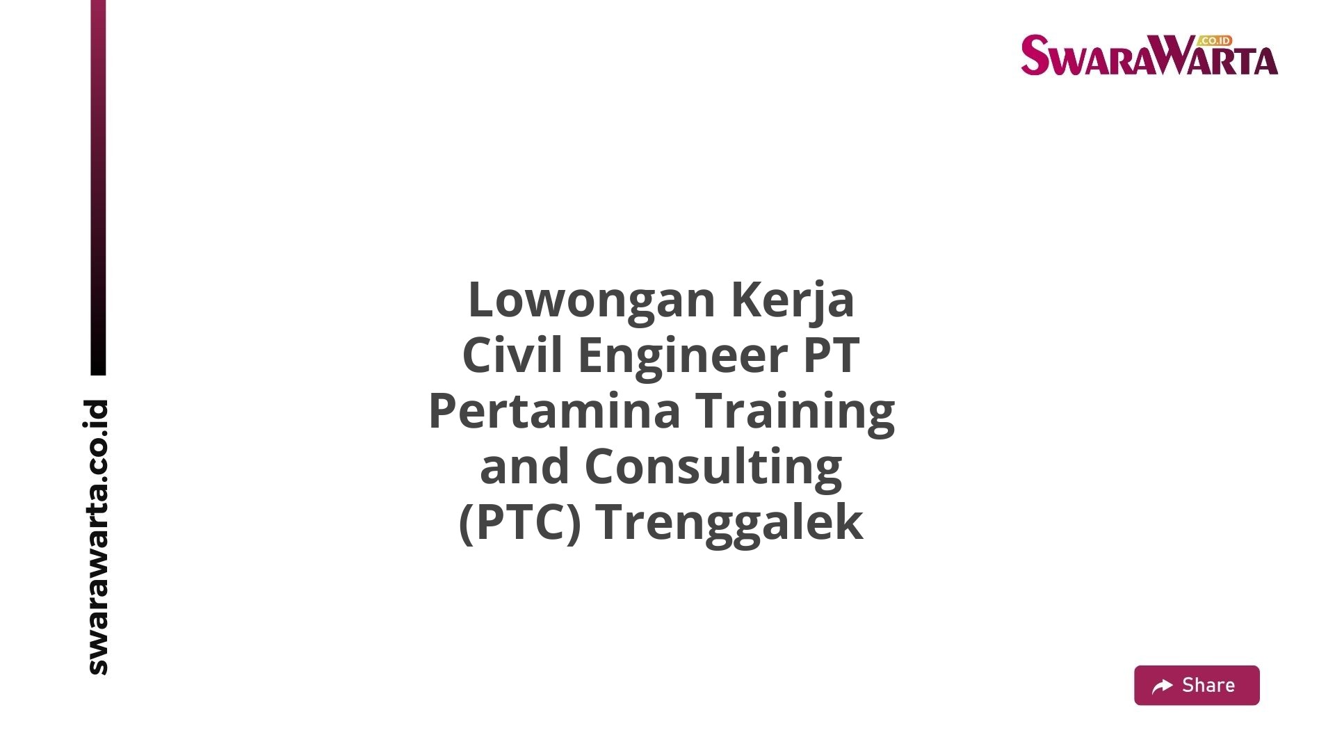 Lowongan Kerja Civil Engineer PT Pertamina Training and Consulting (PTC) Trenggalek