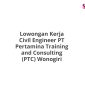 Lowongan Kerja Civil Engineer PT Pertamina Training and Consulting (PTC) Wonogiri