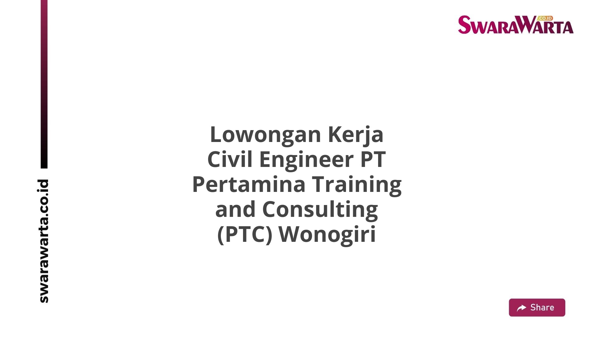 Lowongan Kerja Civil Engineer PT Pertamina Training and Consulting (PTC) Wonogiri