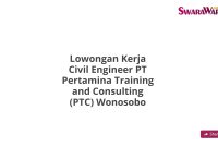 Lowongan Kerja Civil Engineer PT Pertamina Training and Consulting (PTC) Wonosobo