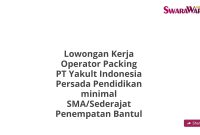 Lowongan Kerja Operator Packing PT Yakult Indonesia Persada Pendidikan minimal SMA/Sederajat Penempatan Bantul