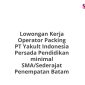 Lowongan Kerja Operator Packing PT Yakult Indonesia Persada Pendidikan minimal SMA/Sederajat Penempatan Batam