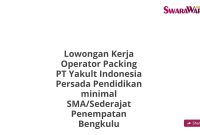 Lowongan Kerja Operator Packing PT Yakult Indonesia Persada Pendidikan minimal SMA/Sederajat Penempatan Bengkulu