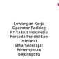 Lowongan Kerja Operator Packing PT Yakult Indonesia Persada Pendidikan minimal SMA/Sederajat Penempatan Bojonegoro