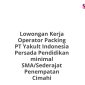 Lowongan Kerja Operator Packing PT Yakult Indonesia Persada Pendidikan minimal SMA/Sederajat Penempatan Cimahi