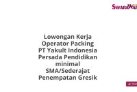 Lowongan Kerja Operator Packing PT Yakult Indonesia Persada Pendidikan minimal SMA/Sederajat Penempatan Gresik