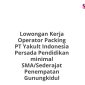 Lowongan Kerja Operator Packing PT Yakult Indonesia Persada Pendidikan minimal SMA/Sederajat Penempatan Gunungkidul