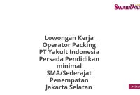 Lowongan Kerja Operator Packing PT Yakult Indonesia Persada Pendidikan minimal SMA/Sederajat Penempatan Jakarta Selatan