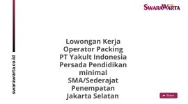 Lowongan Kerja Operator Packing PT Yakult Indonesia Persada Pendidikan minimal SMA/Sederajat Penempatan Jakarta Selatan