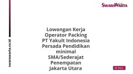 Lowongan Kerja Operator Packing PT Yakult Indonesia Persada Pendidikan minimal SMA/Sederajat Penempatan Jakarta Utara