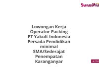 Lowongan Kerja Operator Packing PT Yakult Indonesia Persada Pendidikan minimal SMA/Sederajat Penempatan Karanganyar
