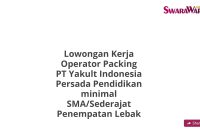 Lowongan Kerja Operator Packing PT Yakult Indonesia Persada Pendidikan minimal SMA/Sederajat Penempatan Lebak