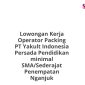 Lowongan Kerja Operator Packing PT Yakult Indonesia Persada Pendidikan minimal SMA/Sederajat Penempatan Nganjuk