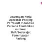 Lowongan Kerja Operator Packing PT Yakult Indonesia Persada Pendidikan minimal SMA/Sederajat Penempatan Padang