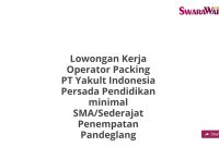 Lowongan Kerja Operator Packing PT Yakult Indonesia Persada Pendidikan minimal SMA/Sederajat Penempatan Pandeglang