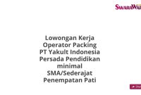 Lowongan Kerja Operator Packing PT Yakult Indonesia Persada Pendidikan minimal SMA/Sederajat Penempatan Pati