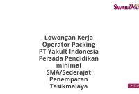 Lowongan Kerja Operator Packing PT Yakult Indonesia Persada Pendidikan minimal SMA/Sederajat Penempatan Tasikmalaya