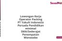 Lowongan Kerja Operator Packing PT Yakult Indonesia Persada Pendidikan minimal SMA/Sederajat Penempatan Wonosobo