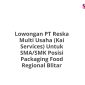 Lowongan PT Reska Multi Usaha (Kai Services) Untuk SMA/SMK Posisi Packaging Food Regional Blitar
