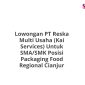 Lowongan PT Reska Multi Usaha (Kai Services) Untuk SMA/SMK Posisi Packaging Food Regional Cianjur