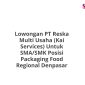 Lowongan PT Reska Multi Usaha (Kai Services) Untuk SMA/SMK Posisi Packaging Food Regional Denpasar