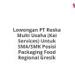 Lowongan PT Reska Multi Usaha (Kai Services) Untuk SMA/SMK Posisi Packaging Food Regional Gresik