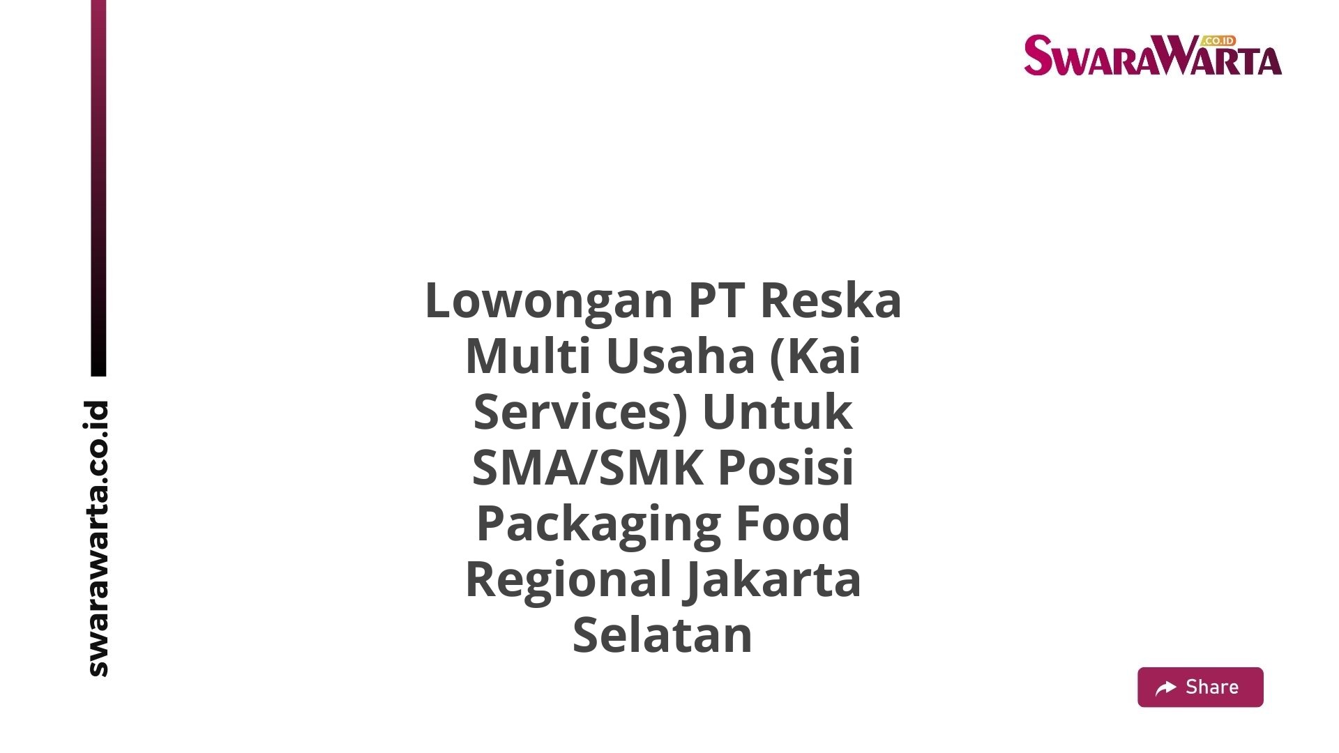 Lowongan PT Reska Multi Usaha (Kai Services) Untuk SMA/SMK Posisi Packaging Food Regional Jakarta Selatan