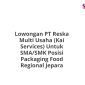 Lowongan PT Reska Multi Usaha (Kai Services) Untuk SMA/SMK Posisi Packaging Food Regional Jepara