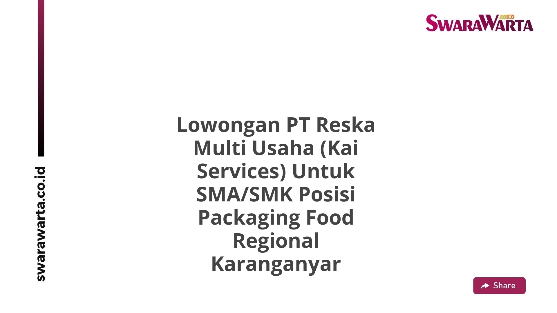 Lowongan PT Reska Multi Usaha (Kai Services) Untuk SMA/SMK Posisi Packaging Food Regional Karanganyar