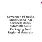 Lowongan PT Reska Multi Usaha (Kai Services) Untuk SMA/SMK Posisi Packaging Food Regional Mataram