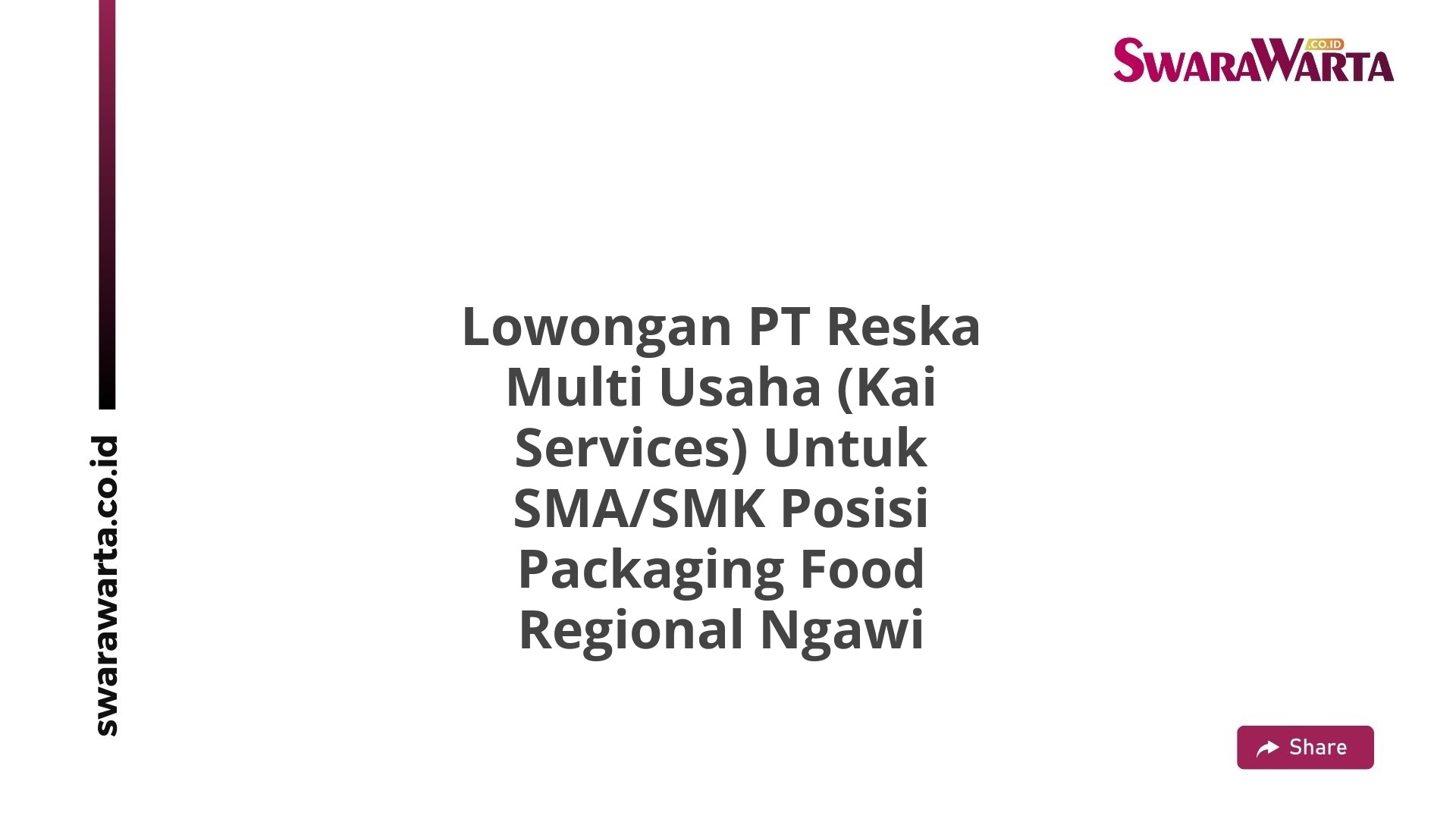 Lowongan PT Reska Multi Usaha (Kai Services) Untuk SMA/SMK Posisi Packaging Food Regional Ngawi